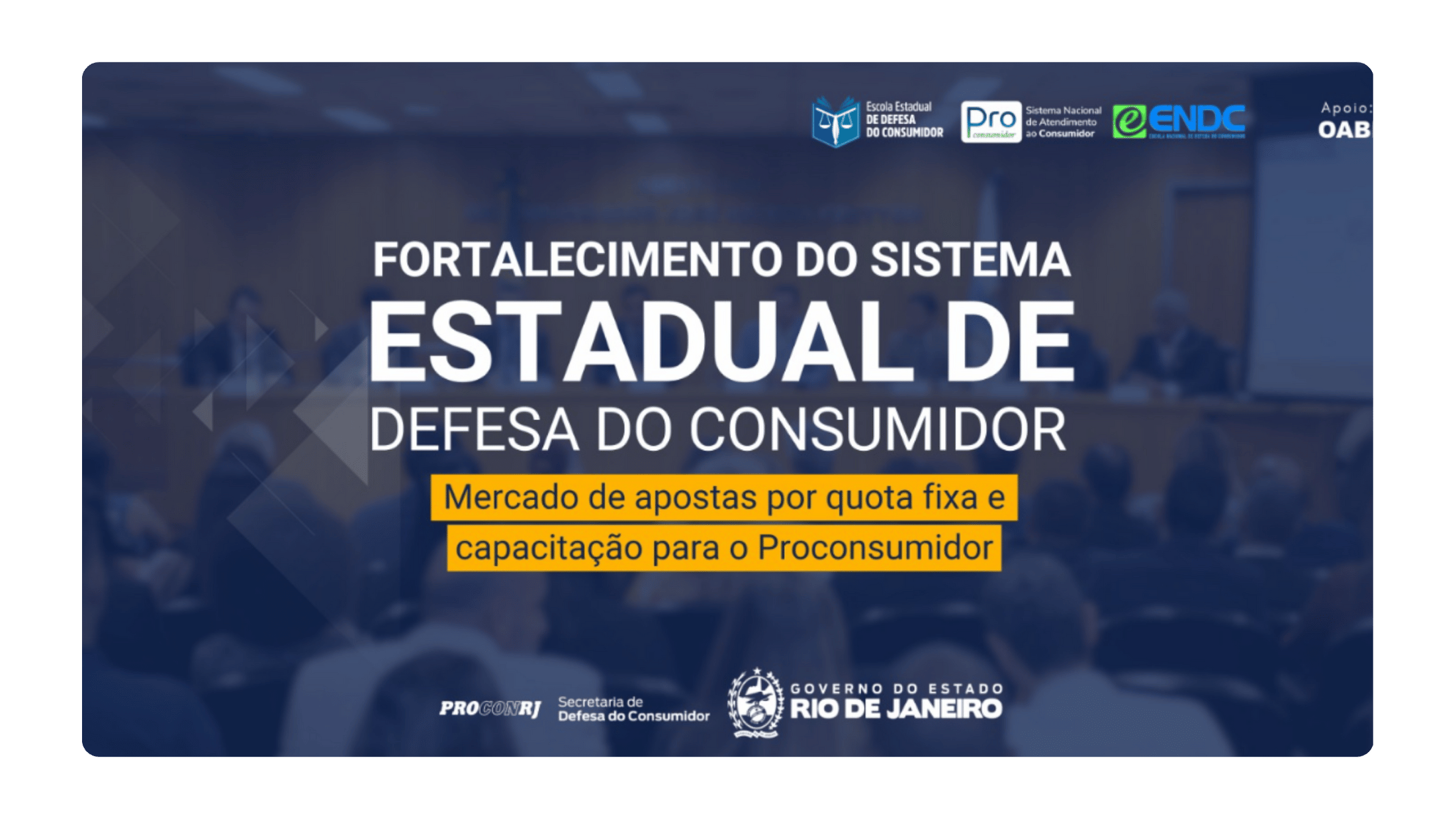 Fortalecimento do Sistema Estadual de Defesa do Consumidor: Mercado de Apostas e Capacitação