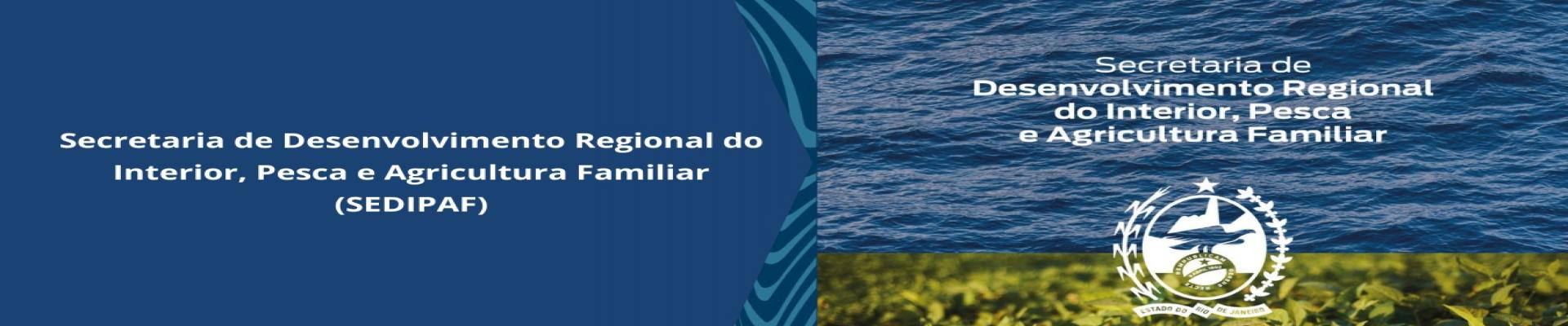Secretaria de Desenvolvimento Regional do Interior, Pesca e Agricultura Familiar (SEDIPAF)
