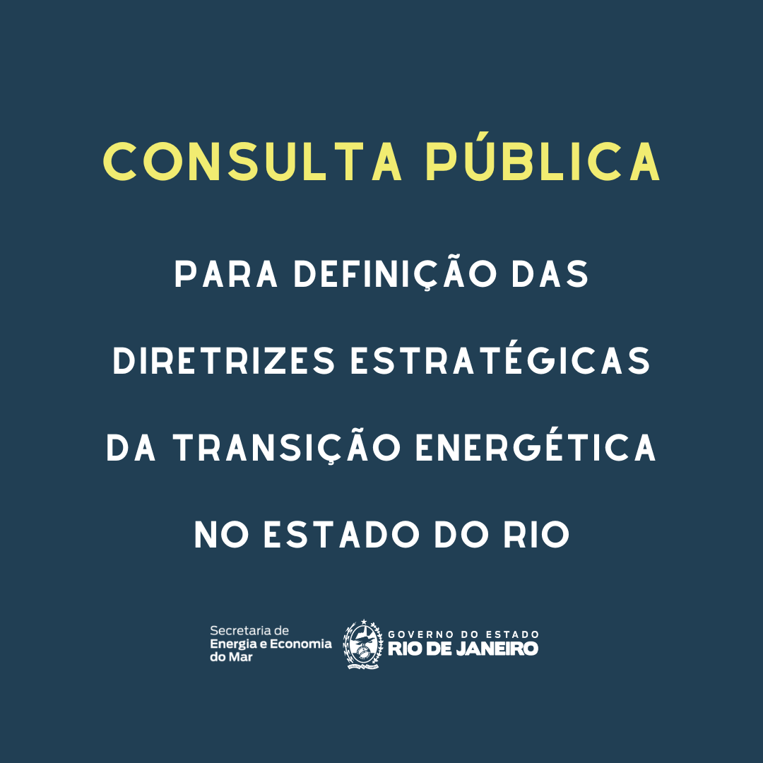 Governo do Estado abre consulta pública para definir diretrizes estratégicas rumo à transição energética no Rio de Janeiro 