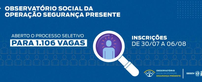 Está aberto o processo seletivo para o Observatório Social da Operação Segurança Presente