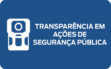 TRANSPARÊNCIA EM AÇÕES DE SEGURANÇA PÚBLICA