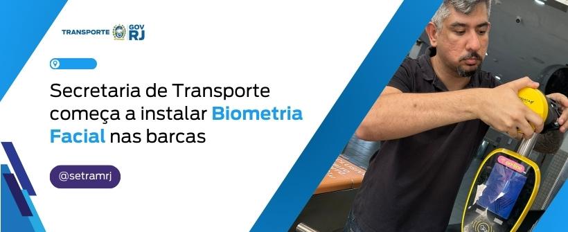 Secretaria de Transporte do Estado começa a instalar Biometria Facial nas barcas