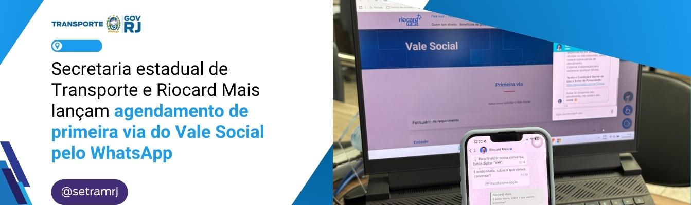 Secretaria estadual de Transporte e Riocard Mais lançam agendamento de primeira via do Vale Social pelo WhatsApp
